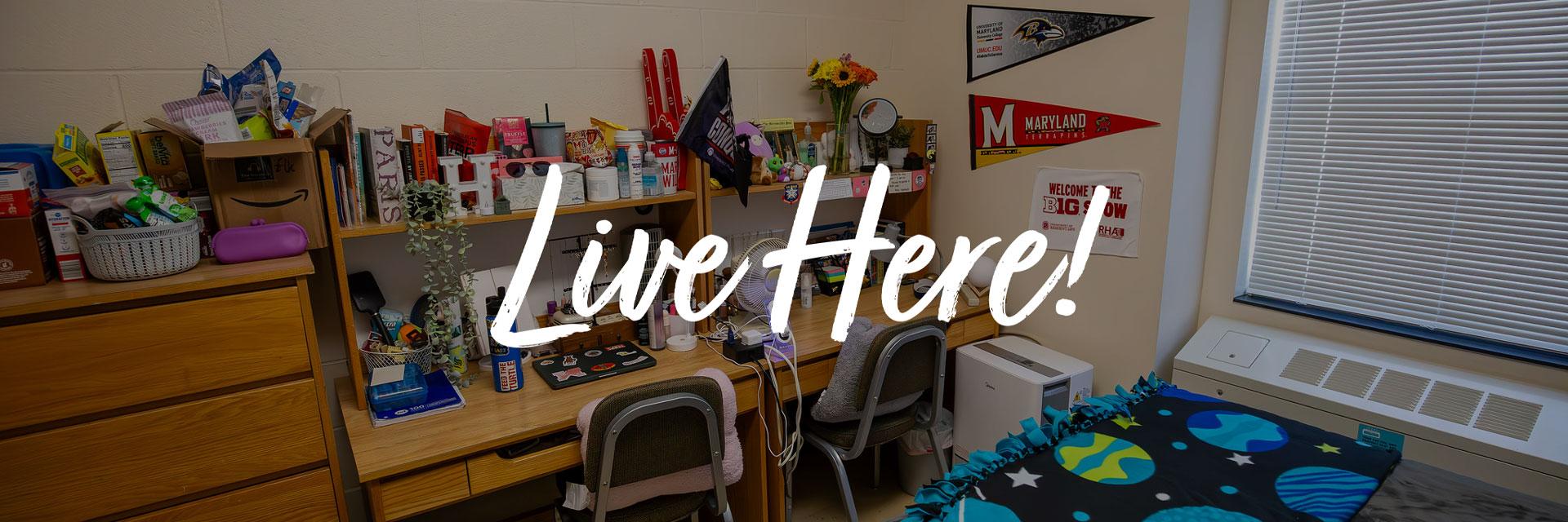 interior of decorated residence hall room with the words Live Here